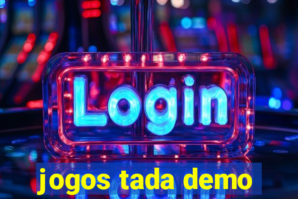 jogos tada demo